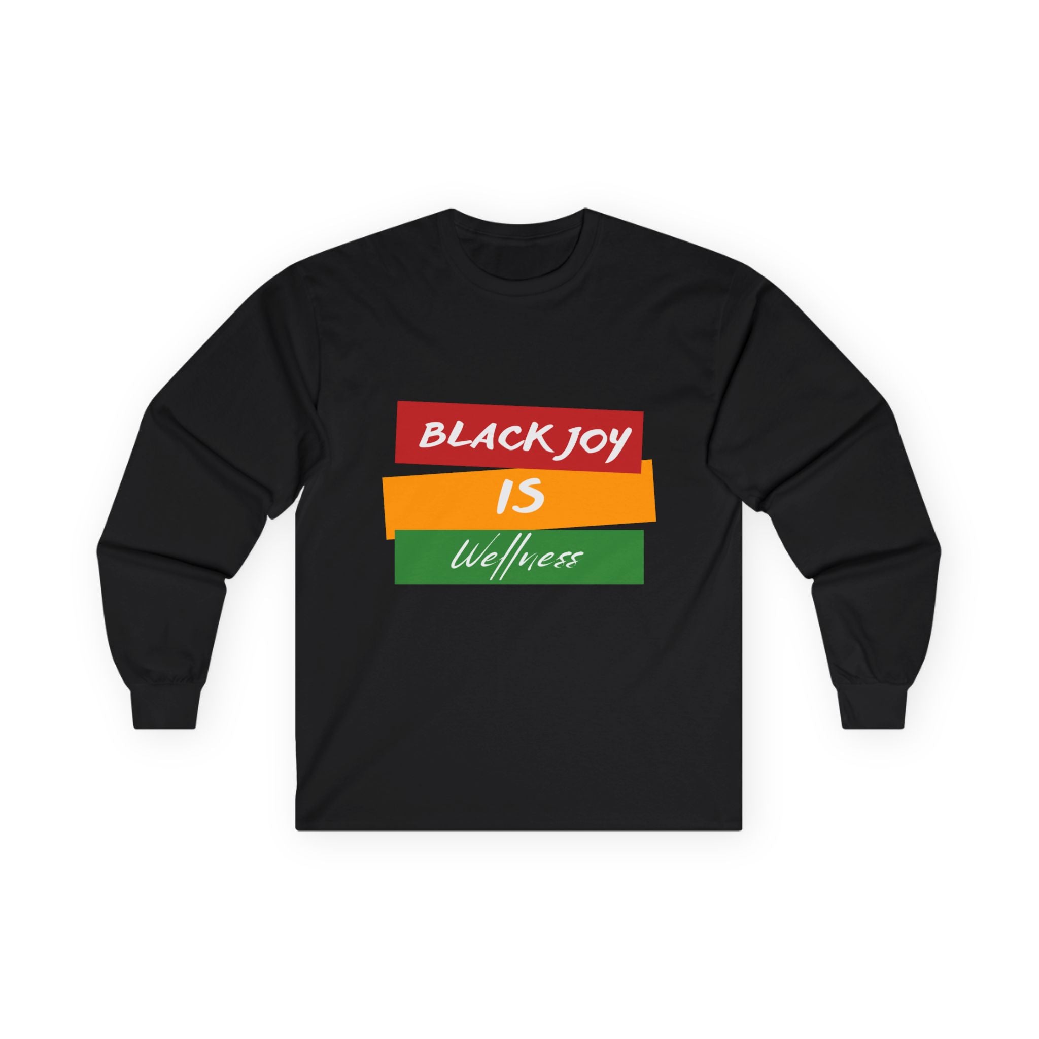 Black Joy is Wellness Long Sleeve
